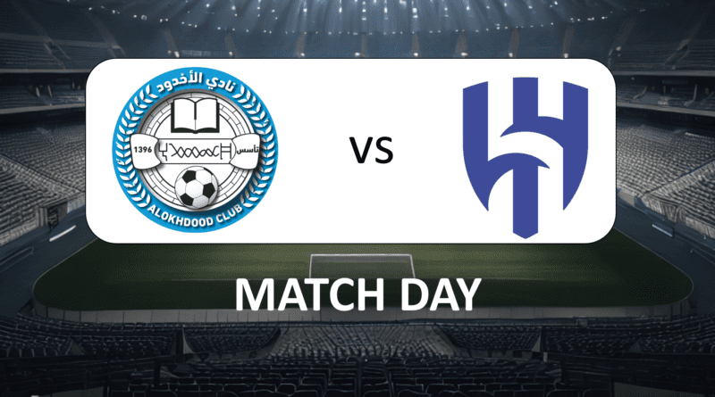 Al Okhdood vs Al Hilal_Match Day