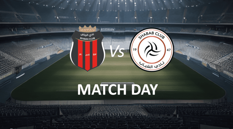 Al Riyadh vs Al Shabab_ Match Day
