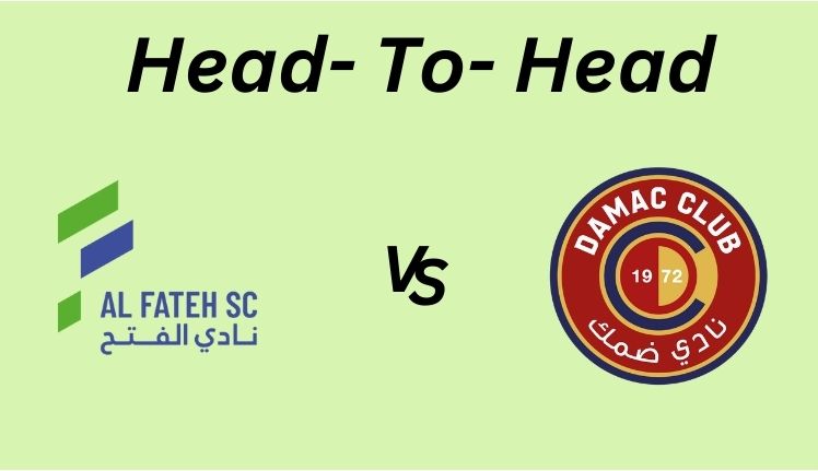 H2H_ Al Fateh vs Damac_ Proleaguefootballsaudi.com