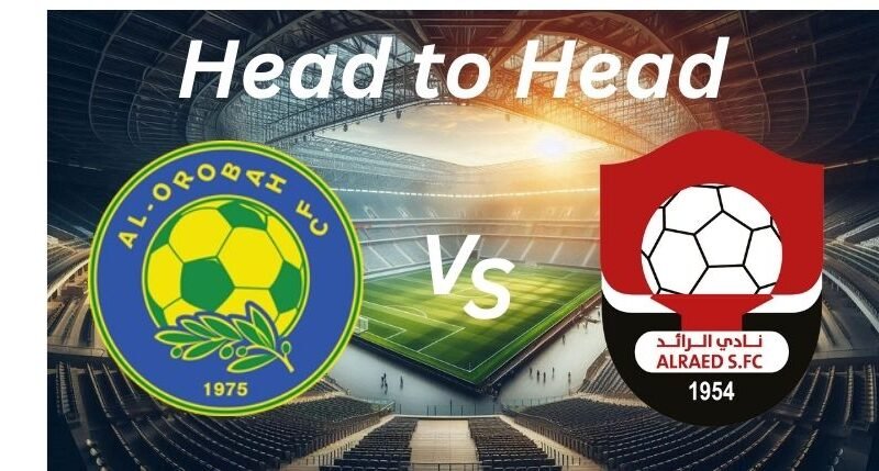 Al Orobah vs. Al Raed H2H _ Proleaguefootballsaudi.com